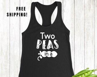 Two Peas in a Pod tank top, Best Friend Tank Top, Sister tank top, twins tank top, mother daughter tank top, best friend gift, sister gift