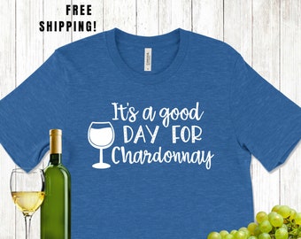 Sip & Celebrate with a "Good Day for Chardonnay" Graphic Tee