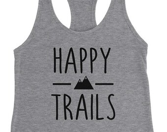 Hiking Tank Top, Custom Hiker Tank Top, Happy Trails Tank Top, Hiking Shirt, Happy Trails Shirt, Happy Hiker Tank Top, Happy Hiker Shirt