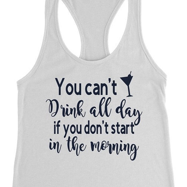 You can't drink all day Tank Top,  Girls Trip Cruise Tank,  Girls Trip Tank, Custom Cruise Tank Top, Funny Drinking Tank, Booze Cruise Tank