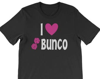 Bunco Shirt, Womens I Love Bunco Shirt, Bunco Gift,  Bunco Present, Bunco Babe Tshirt, Custom Bunco Tee, Bunco Party, Bunco Night