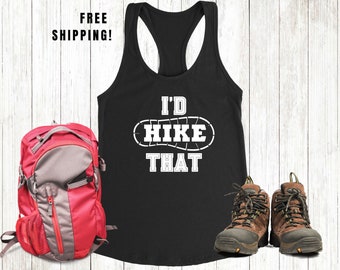 Hiking Tank Top "I'd Hike That" - Adventurous Graphic Hiking Wear for Nature Lovers