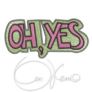 May include: Embroidered patch with the text "OH! YES" in pink letters on a green background.