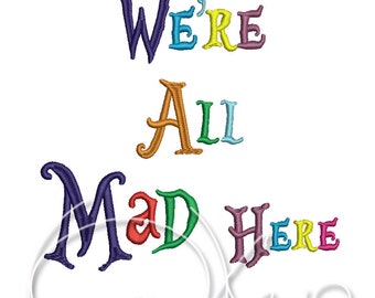 MACHINE EMBROIDERY DESIGN - We're all mad here, Alice in Wonderland