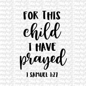 Para este niño he rezado 1 Samuel 1:27 SVG PNG DXF / biblia verso / decoración de la guardería / bebé niño / niña