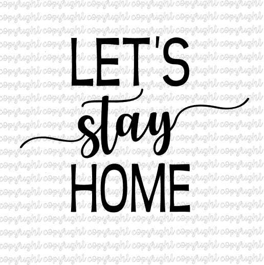 Download Let's stay home SVG DXF silhouette cameo cricut | Etsy