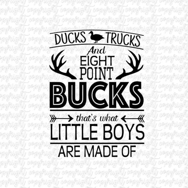 Ducks and trucks/ buck/ little boys are made of/ SVG DXF PNG/ cut file/ silhouette/ kid decor/ nursery decor/ cameo/ circuit/ playroom
