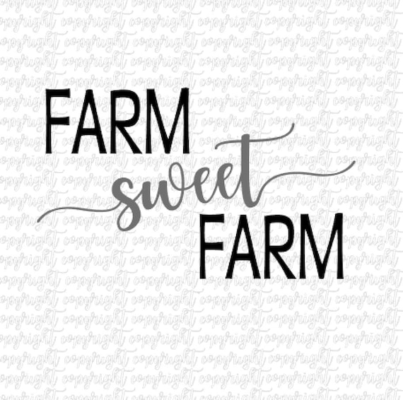 Farm Sweet Farm Svg Dxf Png File Cut File Silhouette Etsy