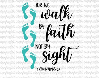 May include: A teal blue footprint graphic design with the text "For we walk by faith not by sight 2 Corinthians 5:7".