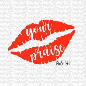 Uw lof op mijn lippen Psalm 34:1 gesneden SVG DXF-bestand, silhouet, cameo, Cricut, Bijbelvers, christelijk, religieus, glinsterende clip art