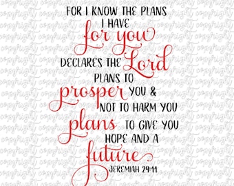 For I know the plans I have for you Jeremiah 29 11 full verse / SVG PNG DXF / silhouette / cameo / Cricut / bible verse / hope and a future