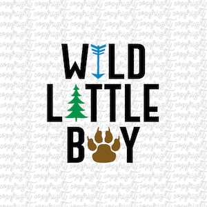 Wild little boy SVG DXF PNG cut file, silhouette, cameo, Cricut, arrow, adventure, outdoors, boy room, boy decor, nursery