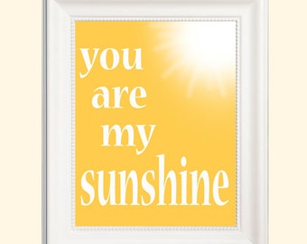 You ar my sunshine digital print * great for nursery* 8x10 format