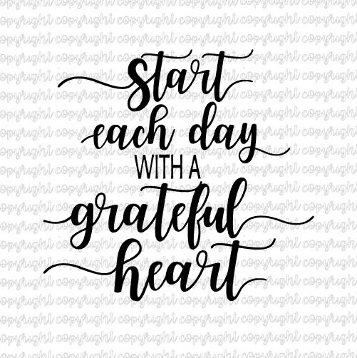 Start Each Day With a Grateful Heart - Svg - Cut File - Silhouette ...