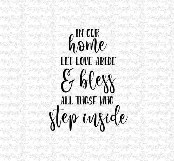 In Our Home Let Love Abide And Bless All Those Who Step Etsy