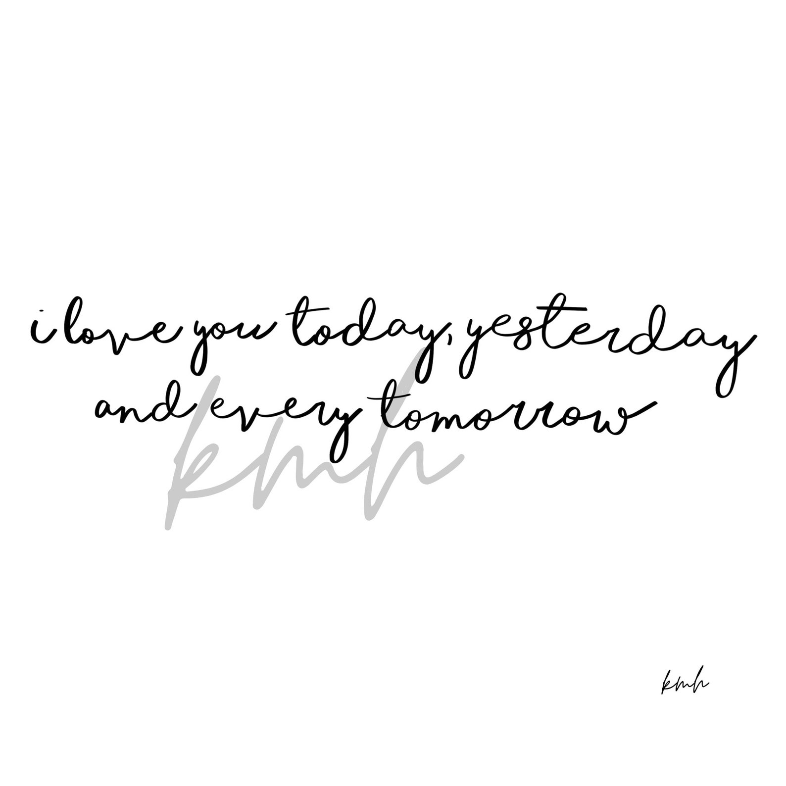 I Love You Today, Yesterday, and Every Tomorrow Digital Download Etsy