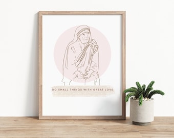 Do Small Things With Great Love Quote - Minimalist Catholic Art Print -   DIGITAL DOWNLOAD - Mother Teresa Print - St Teresa of Calcutta