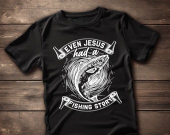 Jesus Fishing Story T-Shirt: Christian Graphic Tee