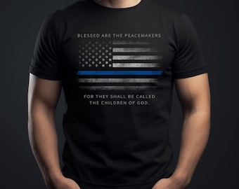 Police Thin Blue Line Blessed Are The Peacemakers American Flag Graphic T Shirt (Black)