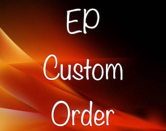 EP Custom Order