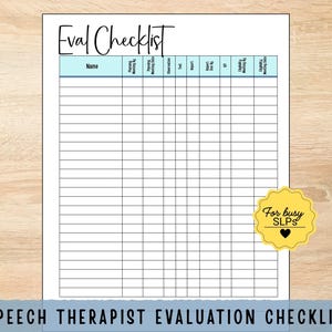 May include: A white paper evaluation checklist with a light blue header row containing columns for Name, Planning Meeting, Observation, Test, Report, Report Due, EP, and Eligibility Meeting. The title Eval Checklist is at the top, and a yellow badge says For busy SLPs.