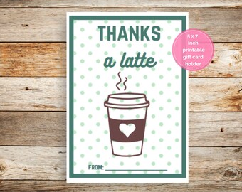 May include: A printable gift card holder with a coffee theme. The card features the words "THANKS a latte" above a coffee cup illustration with a heart. The background has a polka dot pattern.