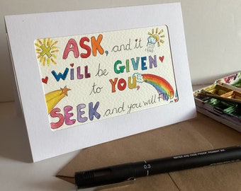 Ask, and it will be given to you, seek and you will find. Bible verse card.