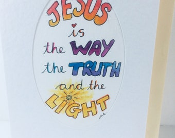 Jesus is the Way the Truth and the light card, Inspirational Card,Scripture Art Csef