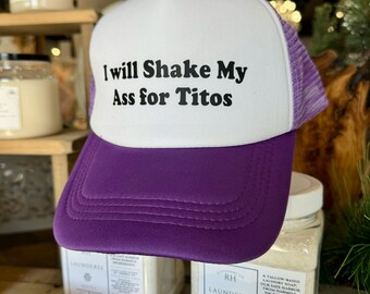 I will Shake My A&# for Titos - Premium Otto Trucker Hat, Funny Summer, Boat Hat