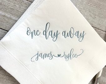 Personalized Rehearsal Napkins Custom Printed One Day Away Beverage Cocktail Luncheon Dinner Guest Towel Napkins Imprinted Foil Stamped