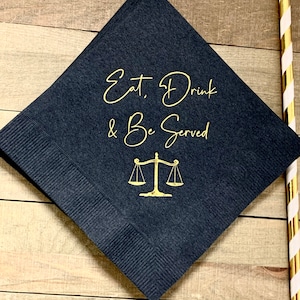 Law School Lawyer Attorney Graduation Eat Drink & Be Served Printed Beverage Cocktail Napkins Black w/ Metallic Gold Foil SHIPS IMMEDIATELY