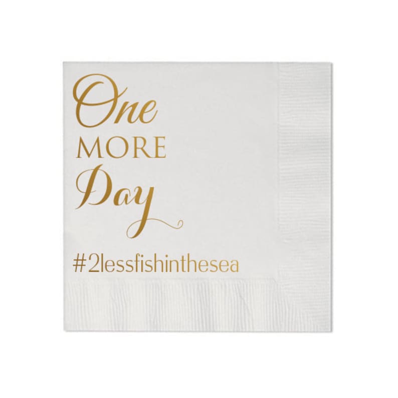 Personalized Rehearsal Napkins Custom Printed One More Day Beverage Cocktail Luncheon Dinner Guest Towel Napkins Imprinted Foil Stamped image 1