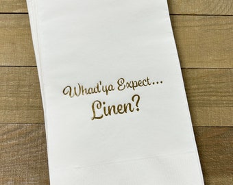 50 Personalized Hand Guest Towels Paper Whad'ya Expect Linen?  Hostess Gift Bathroom Towels Towels Guest Bathroom Napkins Disposable