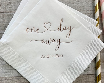 Personalized Rehearsal Napkins Custom Printed One Day Away Beverage Cocktail Luncheon Dinner Guest Towel Napkins Imprinted Foil Stamped