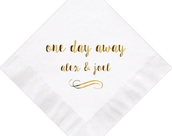 Personalized Rehearsal Napkins Custom Printed One Day Away Beverage Cocktail Luncheon Dinner Guest Towel Napkins Imprinted Foil Stamped