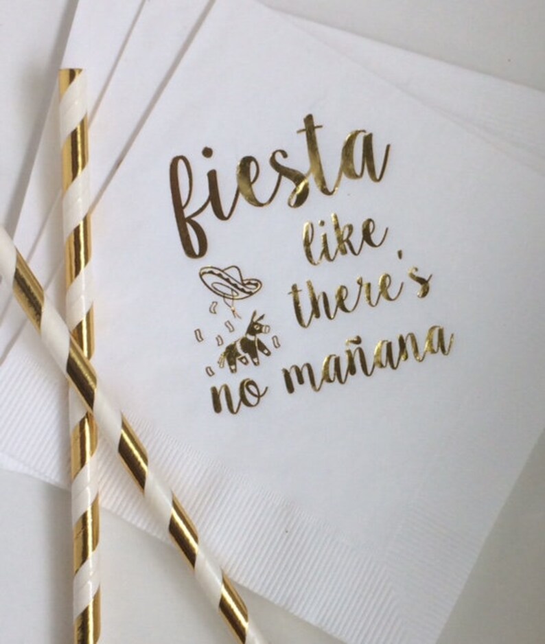 Let/'s Fiesta Like There/'s No Manana White w Metallic Gold Foil Napkins Printed Beverage Cocktail Bar Fun SHIPS in 24 HOURS or less! 50