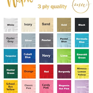 May include: A chart of napkin colors with 3-ply quality. The colors include white, ivory, sand, gold, black, oyster grey, silver, pewter, pastel blue, bermuda blue, turquoise, cobalt blue, navy, lime, emerald green, hunter green, orange, red, burgundy, mimosa lemon yellow, school bus yellow, classic pink, candy pink, magenta hot pink, lavender, amethyst, and purple.