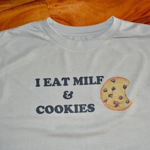 I eat milf and cookies, mens t-shirt, naughty shirt, tee shirt, tshirt, funny