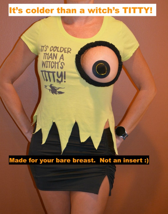 It's Colder Than a Witches Titty, Sexy Halloween Costume, Top Only, Made  for Your Breasts NOT INSERTS, See Details, Boob Hole, Cut Out -   Australia