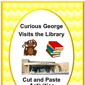 May include: A yellow and white patterned frame surrounds a white oval with the text "Curious George Visits the Library" and "Cut and Paste Activities." Illustrations include a monkey, books, and a library building.