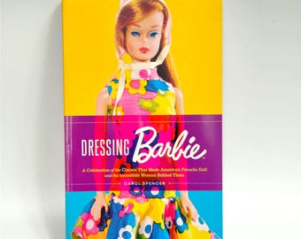 Dressing Barbie by Carol Spencer | Mattell Fashion History Coffee Table Book