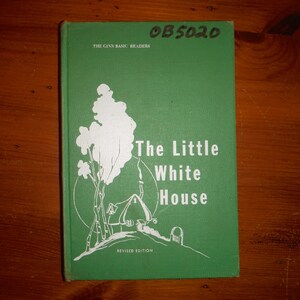 Vintage 1950's Little White House Children's Book - '50's Language Arts School Basic Reader Text Book - Ginn Basic Readers School Book