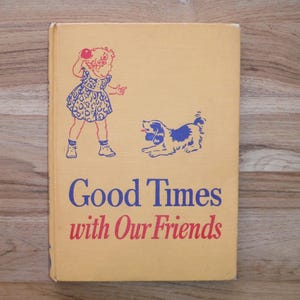 Vintage 1950&#39;s Good Times with Our Friends Book - &#39;50&#39;s Language Arts School Basic Reader Text Book - Canadian Basic Readers School Book