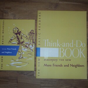 May include: Two vintage children's books, "The New More Friends and Neighbors" and "Think-and-Do Book." The books have yellow covers with text and illustrations of children. The books are part of the "Basic Readers" series.