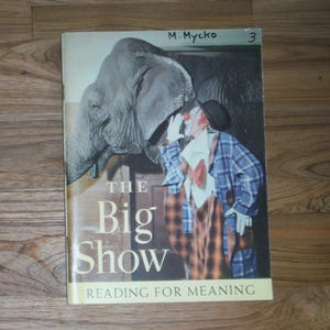 Vintage 1950's The Big Show Children's Book - '50's Language Arts Primer School Reader Book - 1957 Child Child's School Book Ephemera