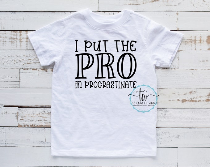 Procrastination Funny Sarcastic shirt/sarcastic remarks shirt/ gag gift for her/ gag gift for him/ his or her shirt/funny gift
