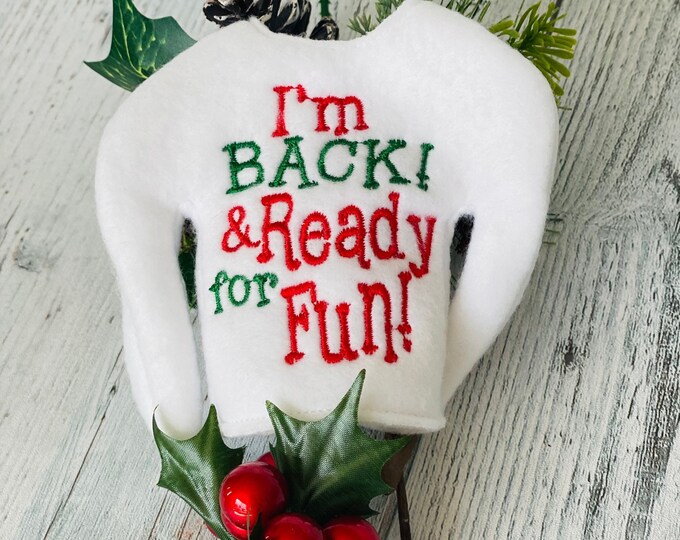 I’m back and ready for FUN Embroidered Holiday Elf Shirt/Embroidered Holiday Elf shirt/ Holiday Elf Clothing/ Christmas Elf Shirt