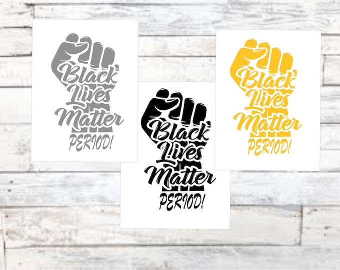 Black Lives Matter Period decal/ BLM decal/BLM/ black lives matter