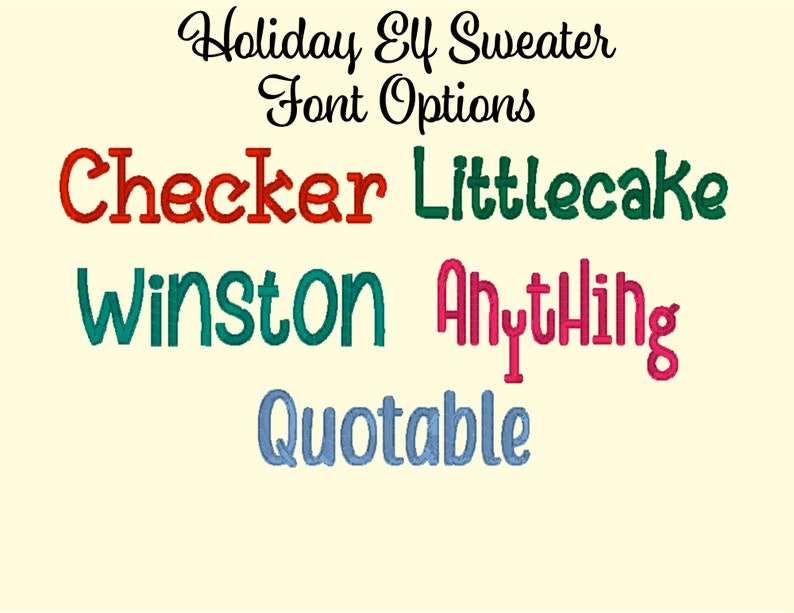 May include: Holiday Elf Sweater Font Options: Checker, Littlecake, Winston, Anything, Quotable