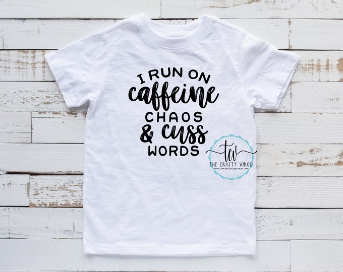 I run on caffeine & chaos Funny Sarcastic shirt/sarcastic remarks shirt/ gag gift for her/ gag gift for him/ his or her shirt/funny gift